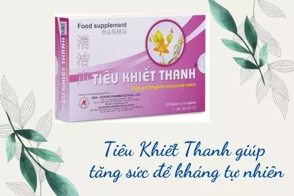 Tieu-Khiet-Thanh-giup-tang-suc-de-khang-tu-nhien-an-toan